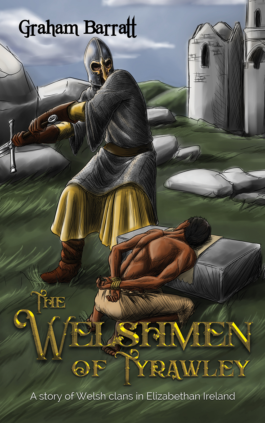 The Welshmen of Tyrawley-A Story of Welsh Clans in Elizabethan Ireland