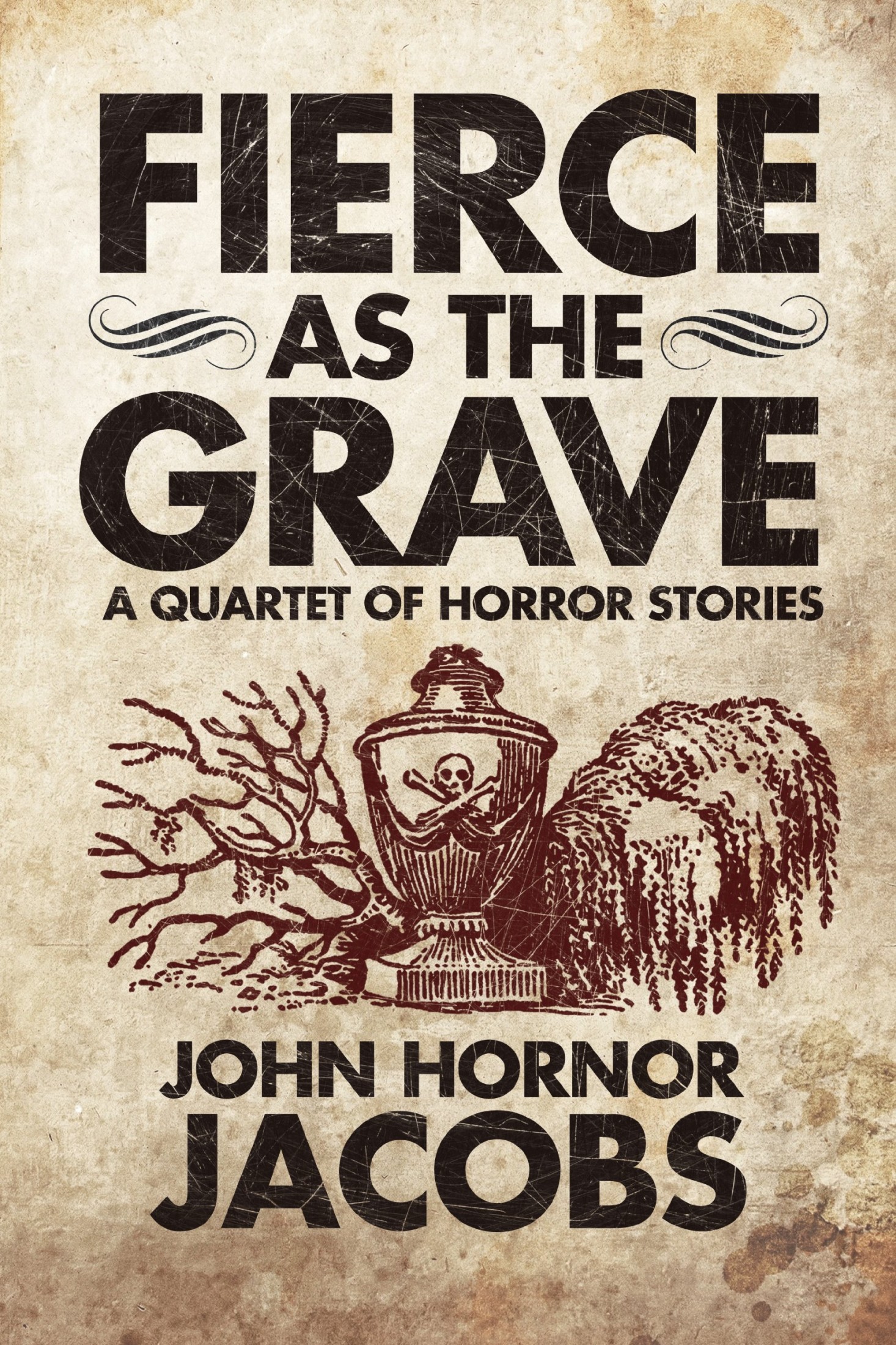 Fierce as the Grave: A Quartet of Horror Stories