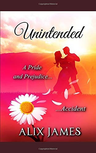 Unintended: A Pride and Prejudice Accident