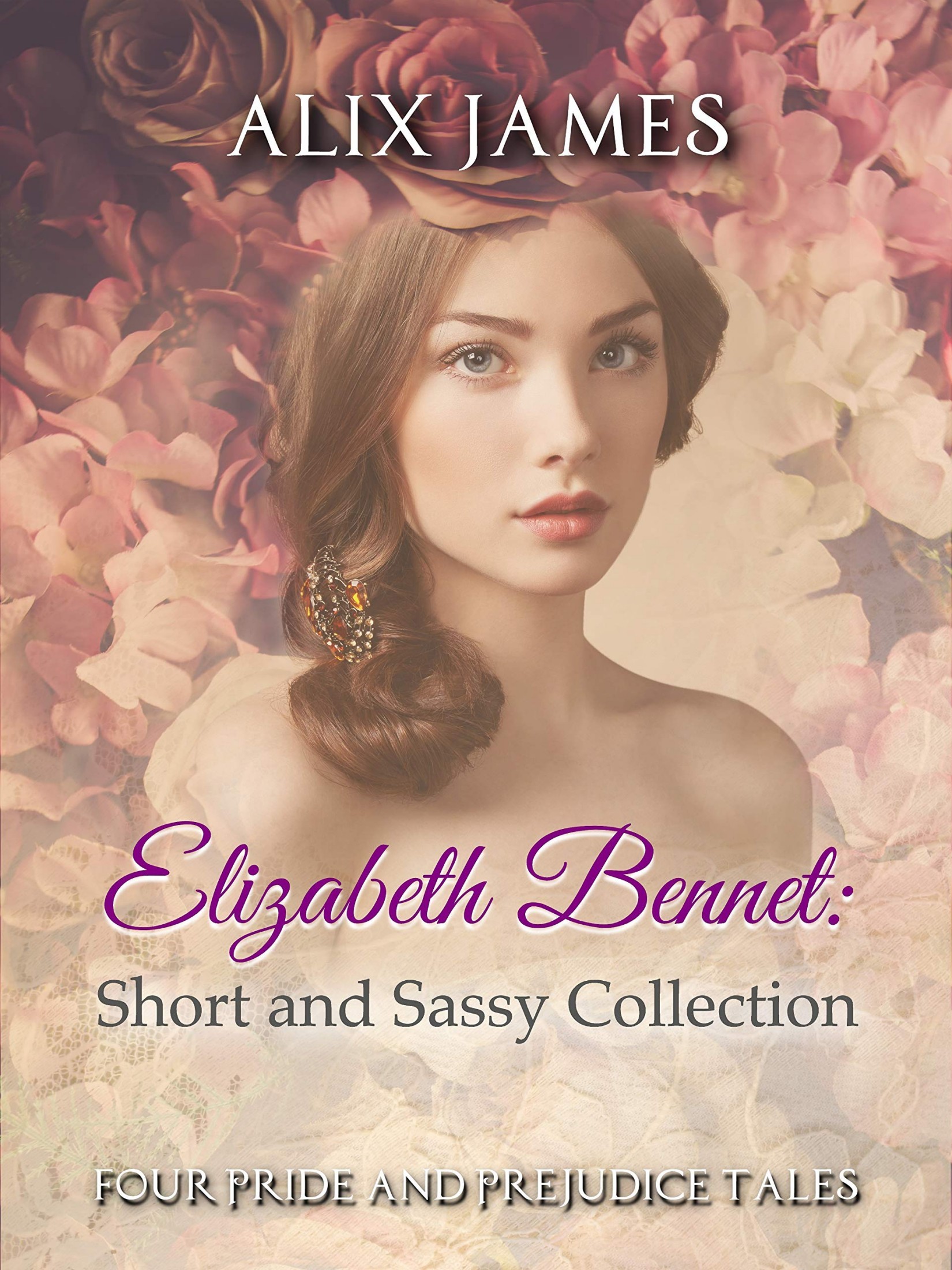 Elizabeth Bennet: Short and Sassy: Four Pride and Prejudice Tales