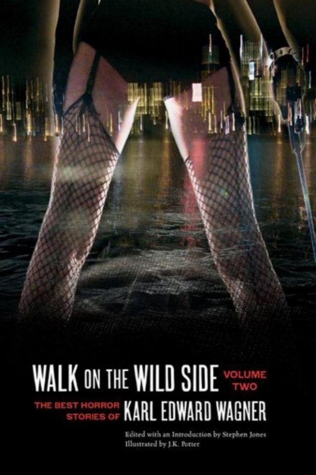 Walk on the Wild Side: The Best Horror Stories of Karl Edward Wagner, Volume Two