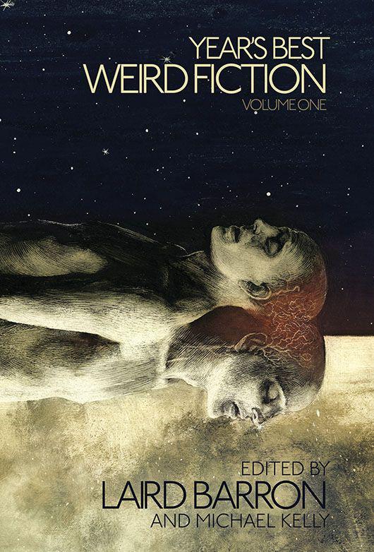 Year's Best Weird Fiction, Vol. 1