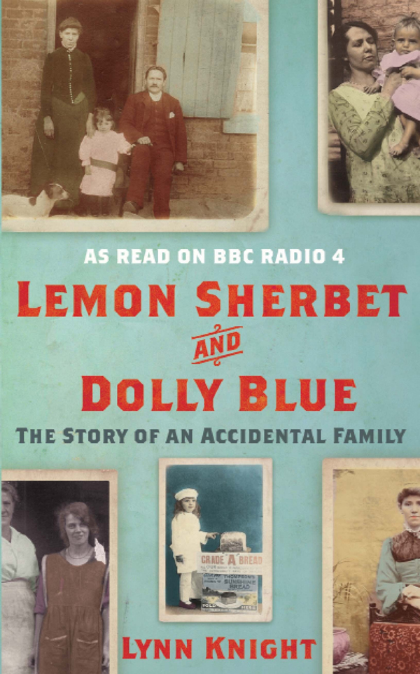 Lemon Sherbet and Dolly Blue: The Story of an Accidental Family