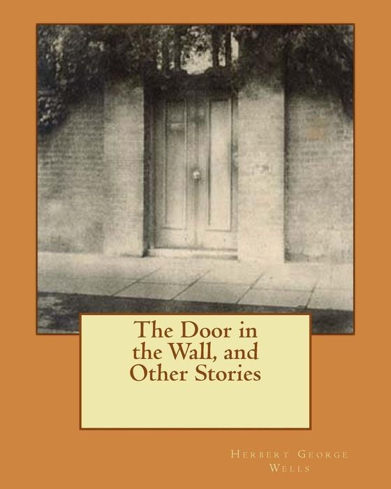 The Door in the Wall, and Other Stories