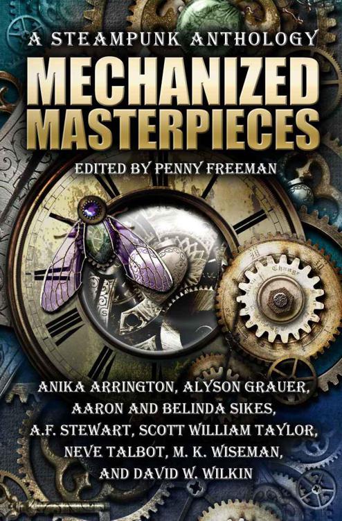 Mechanized Masterpieces: A Steampunk Anthology