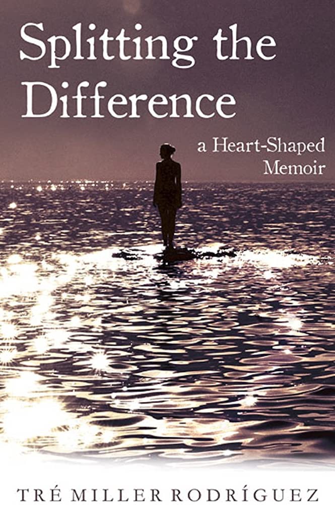 Splitting the Difference: A Heart-Shaped Memoir