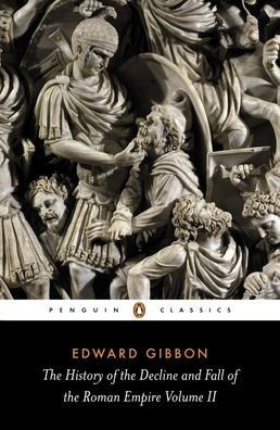 The Decline and Fall of the Roman Empire Volume 2