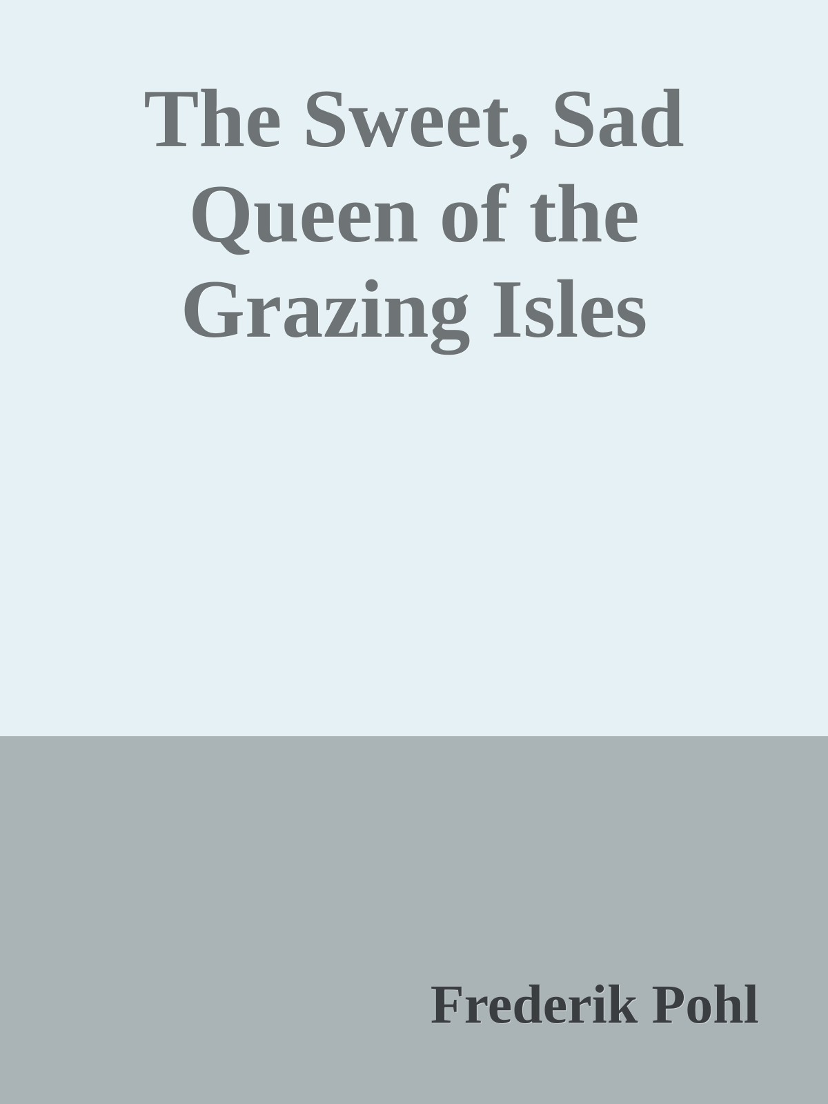 The Sweet, Sad Queen of the Grazing Isles