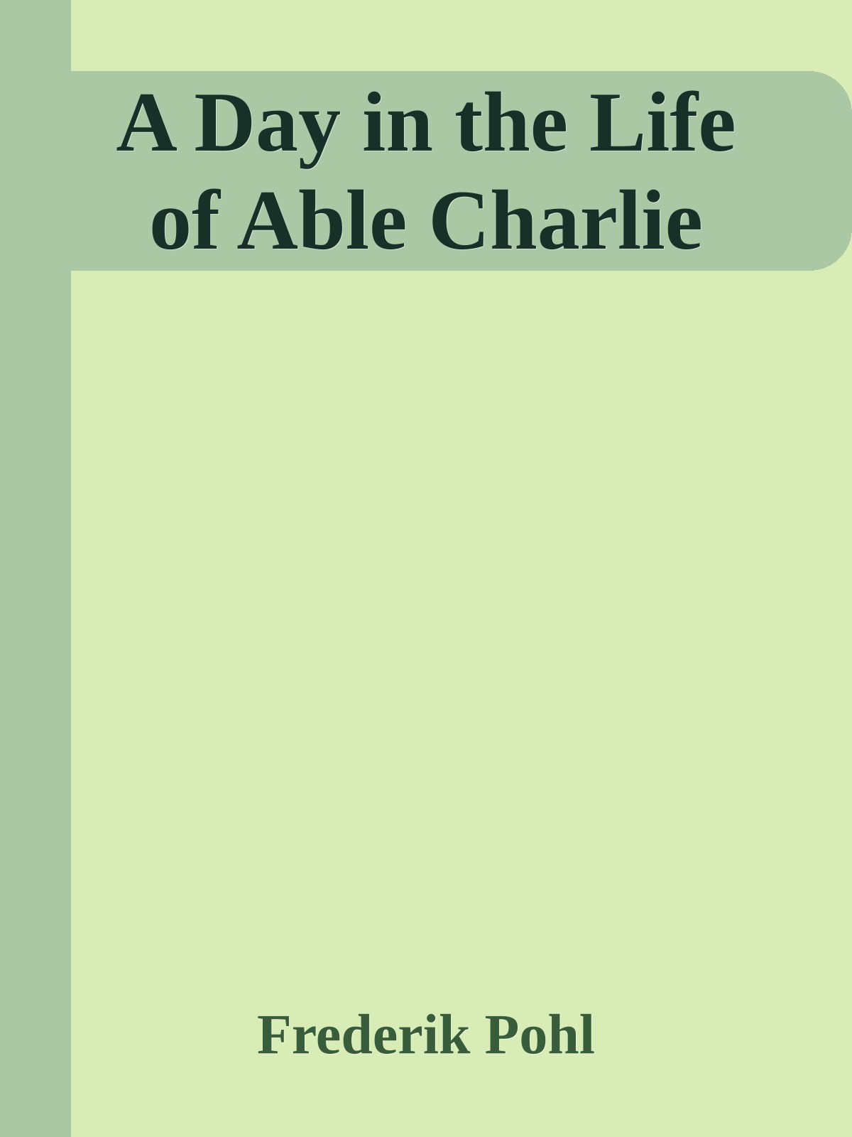 A Day in the Life of Able Charlie