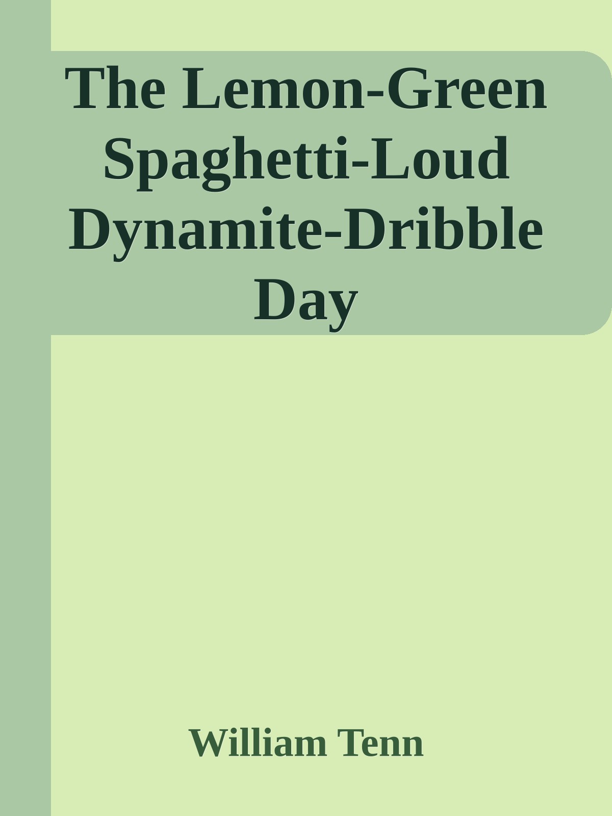The Lemon-Green Spaghetti-Loud Dynamite-Dribble Day
