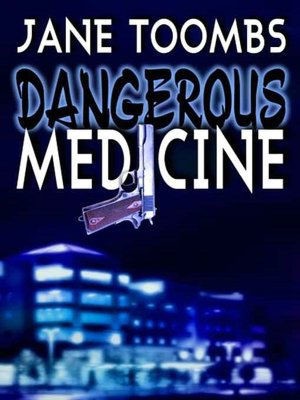 Dangerous Medicine