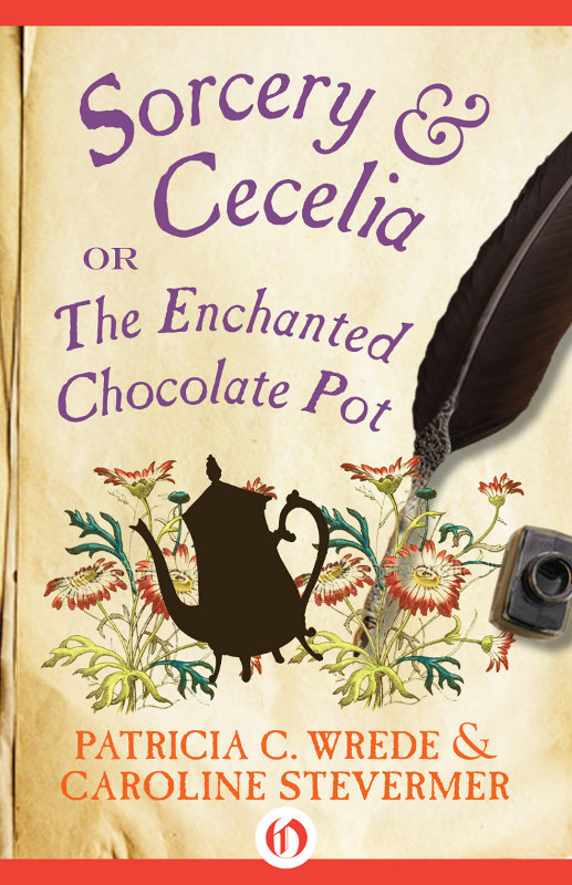 Sorcery & Cecelia: Or the Enchanted Chocolate Pot