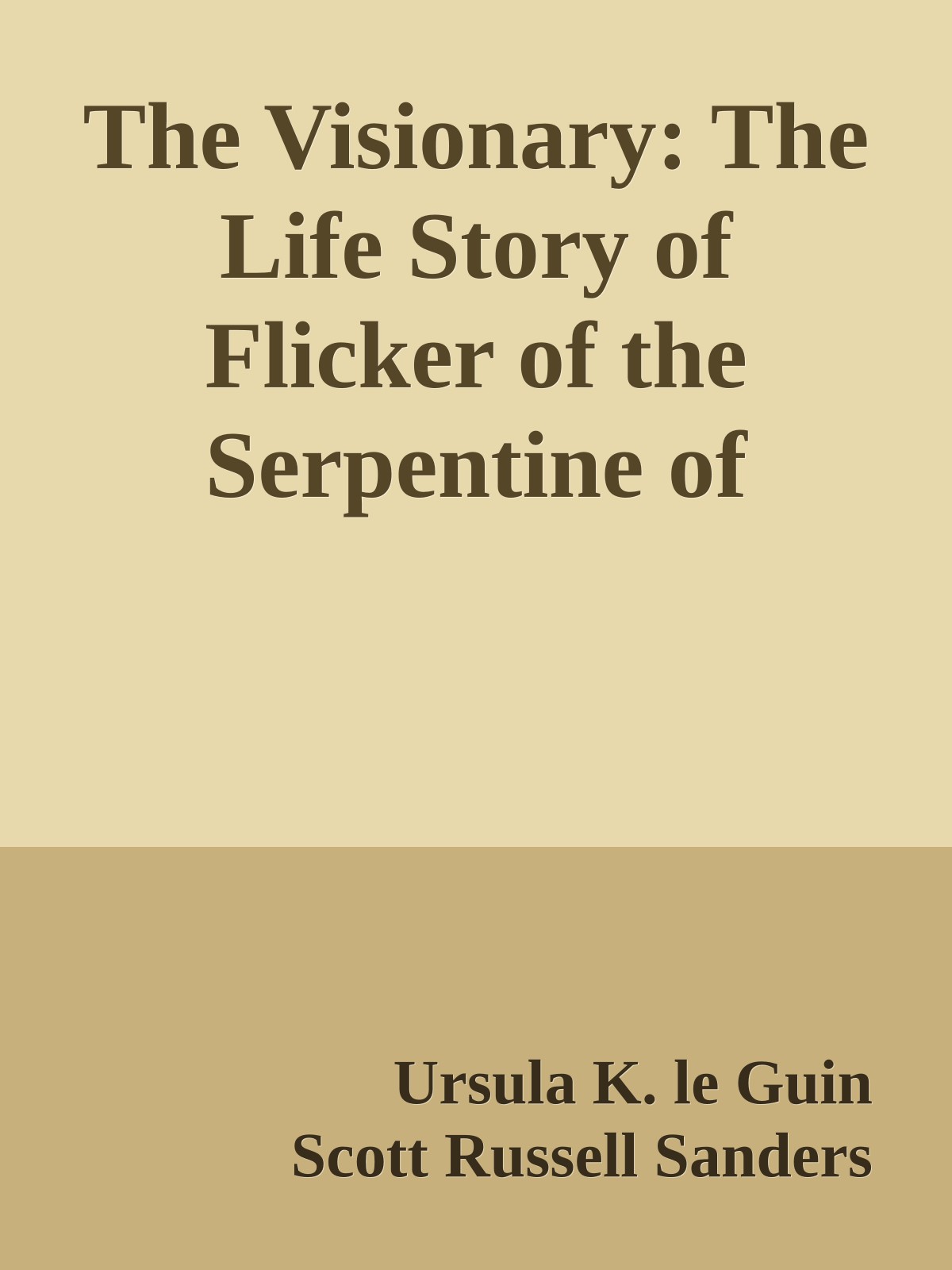 The Visionary: The Life Story of Flicker of the Serpentine of Telina-Na