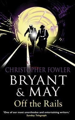 Bryant & May: Off the Rails