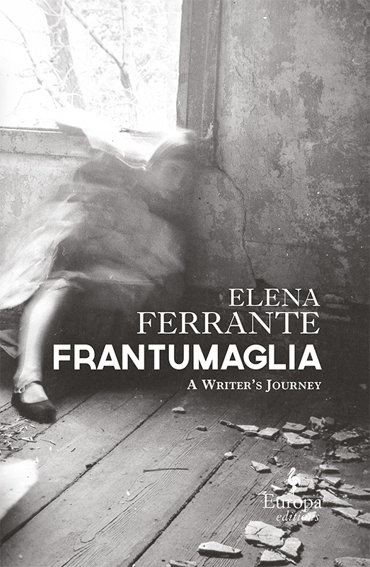 Frantumaglia: A Writer's Journey